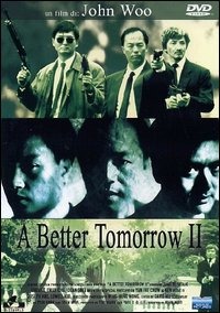 “A Better Tomorrow II”: una spietata vendetta made in Hong Kong