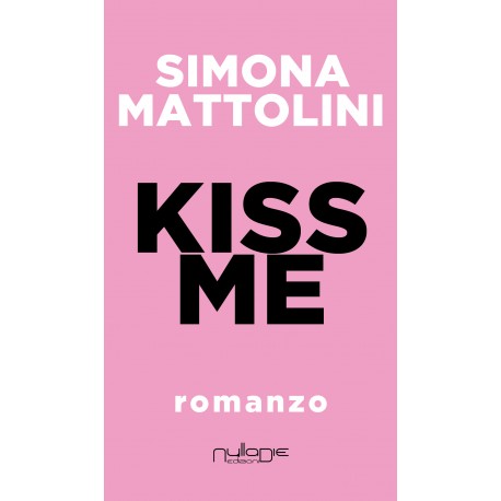 Simona Mattolini, Kiss Me