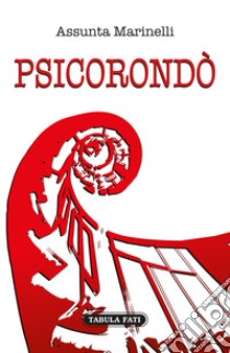 PSICORONDO’ – Assunta Marinelli – Tabula Fati