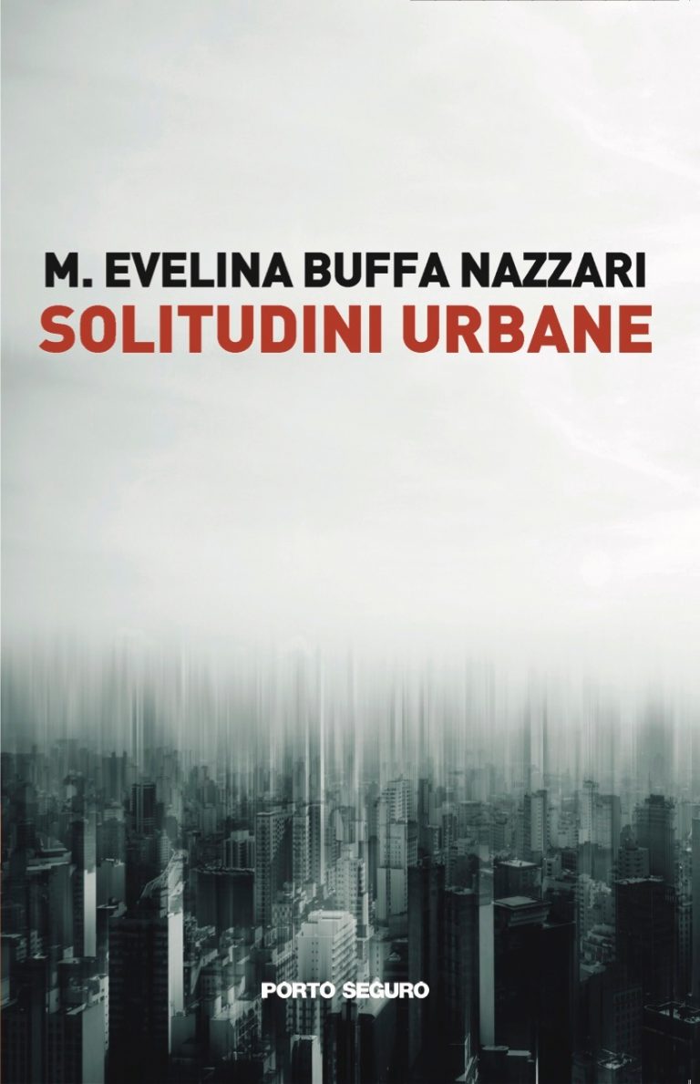 “Solitudini urbane”: nella nuova opera letteraria di Maria Evelina Buffa Nazzari l’eccezionalità di un’esistenza ordinaria