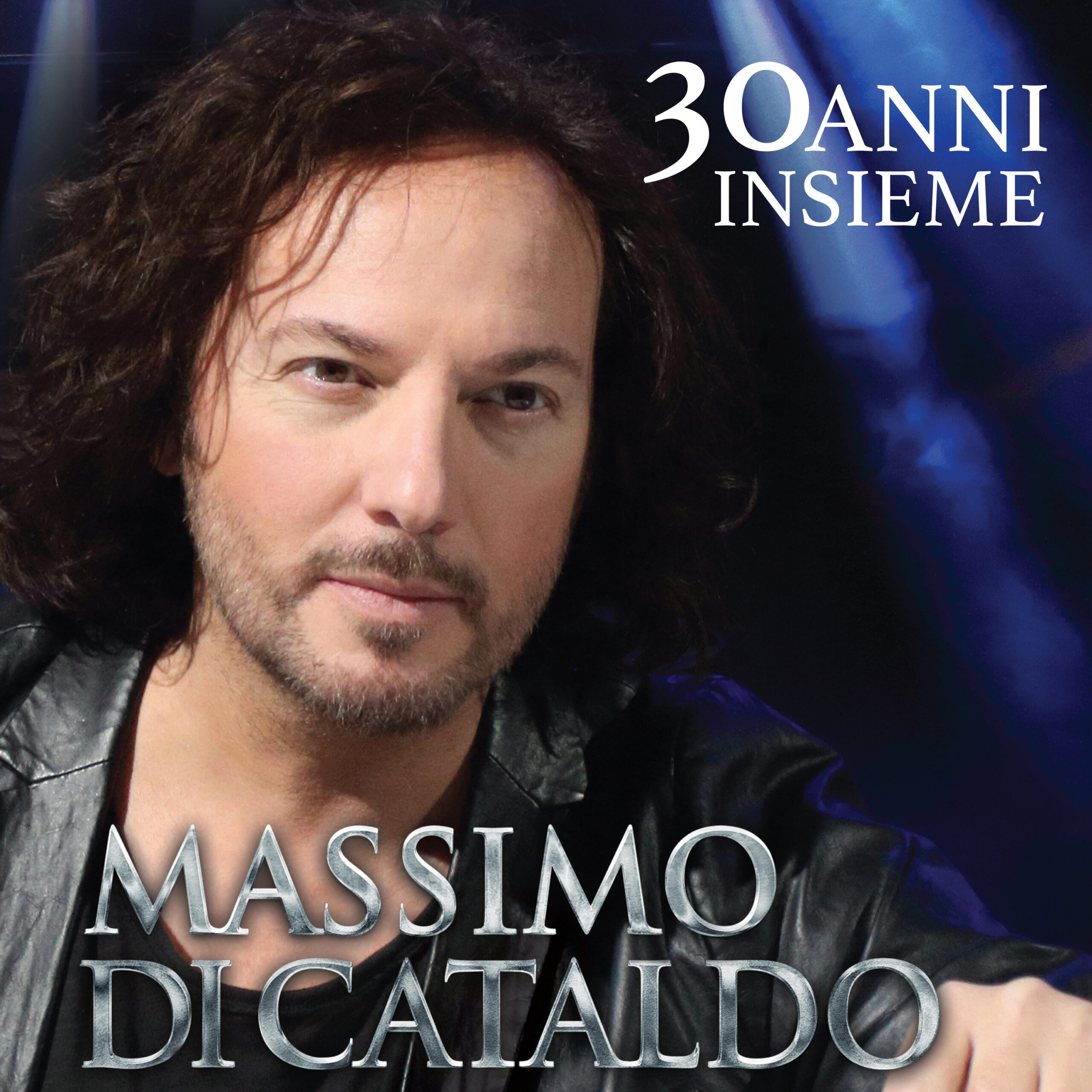 MASSIMO DI CATALDO il nuovo album “30 ANNI INSIEME”  disponibile in digitale dal 19 maggio