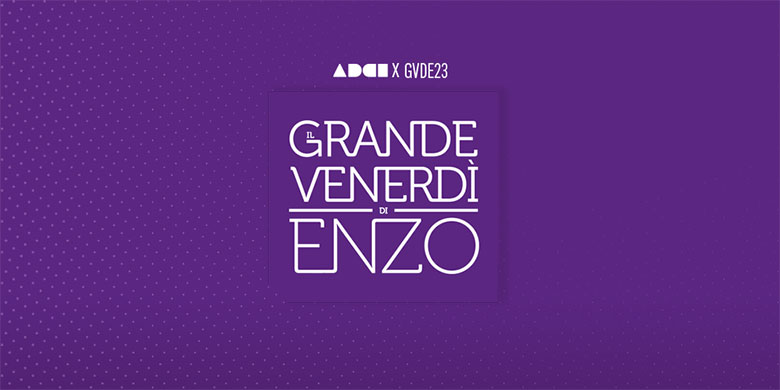 Art Directors Club Italiano: Torna il 26 maggio in 10 città italiane “Il Grande Venerdì di Enzo”