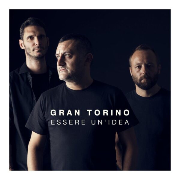 “Essere un’idea” nuovo singolo per la band bolognese Gran Torino , nei principali store digitali anche l’Ep “Di Versi e Visioni”