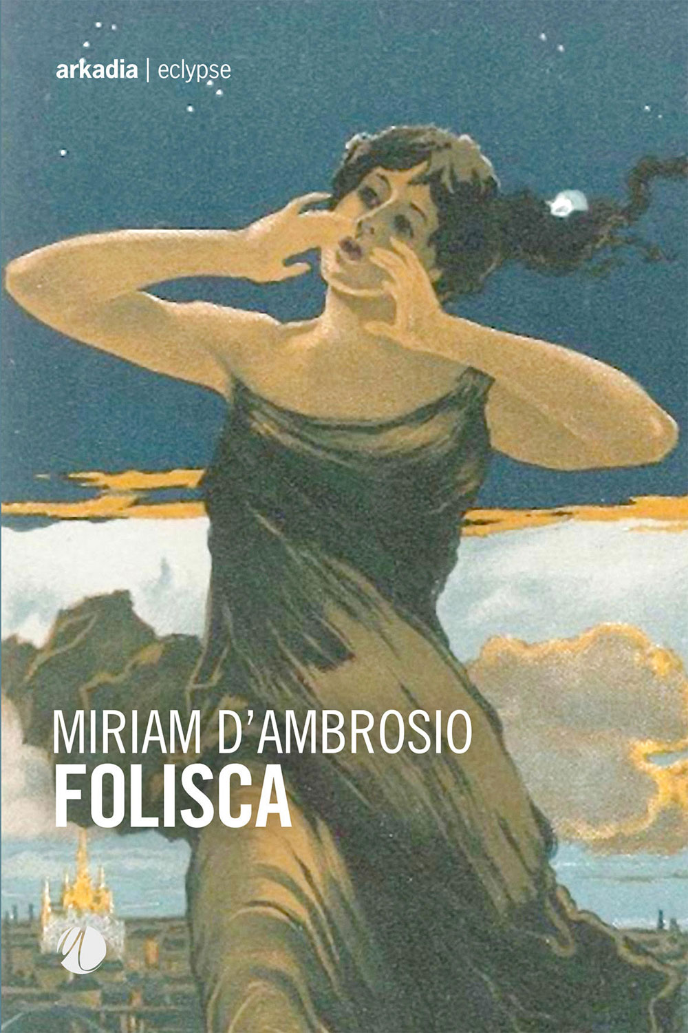 “Folisca” il nuovo romanzo di Miriam D’Ambrosio, in libreria e negli store digitali