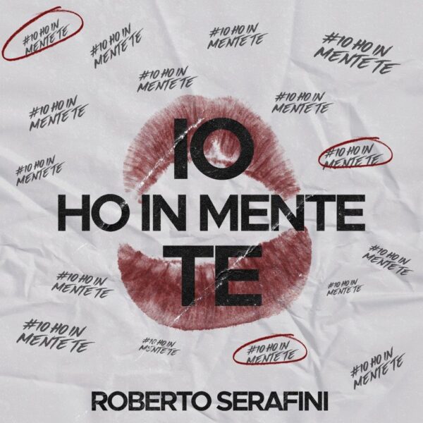 “Io ho in mente te”, il nuovo singolo del cantautore siciliano Roberto Serafini