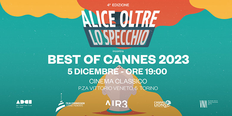 “Alice oltre lo specchio” e “Best of Cannes”, riportano a Torino tutto il meglio della creatività internazionale