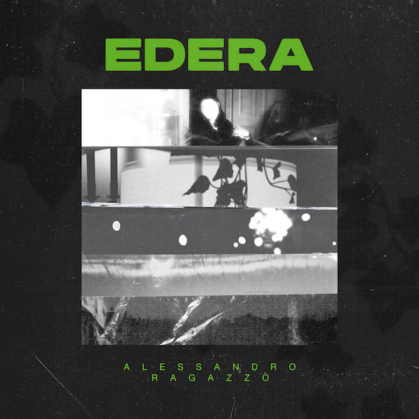 “Edera” è il nuovo singolo di Alessandro Ragazzo