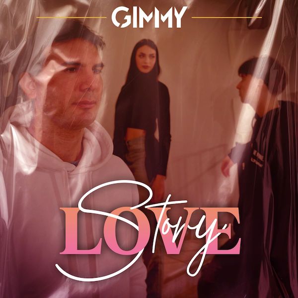 Gimmy – Il nuovo singolo “Love Story”