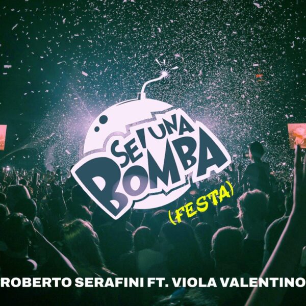 Roberto Serafini feat.Viola Valentino in radio con il nuovo singolo “Sei una bomba (Festa)”