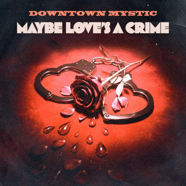 DownTown Mystic – Maybe Love’s A Crime: Il fascino senza tempo del Roots Rock d’autore
